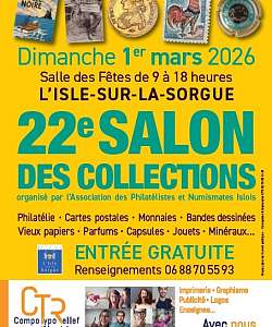 22 ième SALON DES COLLECTIONS 1er Mars 2026 Isle sur la Sorgue - DE