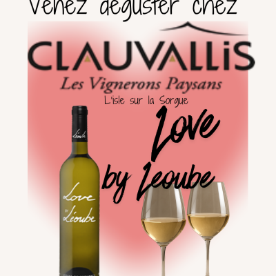 Dégustation Love by Léoube chez Clauvallis l'Isle sur la Sorgue - DE