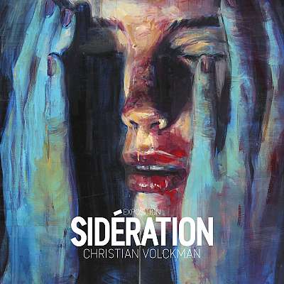 Exposition SIDERATION de CHRISTIAN VOLCKMAN - DE