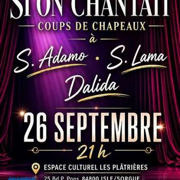 Si on chantait - coups de chapeau à S. Adamo, S. Lama, Dalida - DE